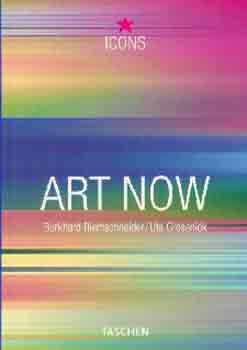 Uta Grosenick Burkhard Riemschneider  (edited) - Art Now (nmet nyelv)