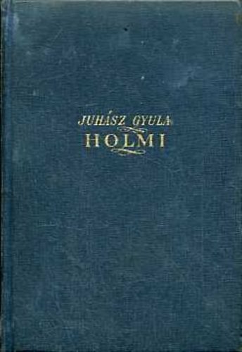Juh�sz Gyula - Holmi