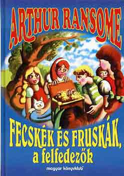 Arthur Ransome - Fecskék és fruskák, a felfedezők