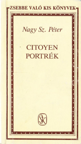 Nagy Sz. Pter - Citoyen portrk (A Nyugat "msodik nemzedke")