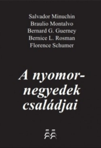 Salvador Minuchin - A nyomornegyedek csal�djai