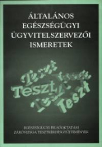 �ltal�nos eg�szs�g�gyi �gyvitelszervez�i ismerete
