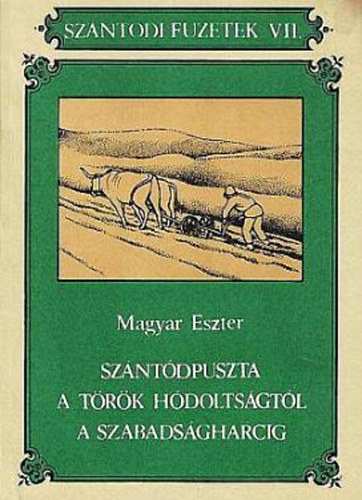 Magyar Eszter - Szntpuszta a trk hdoltsgtl a szabadsgharcig