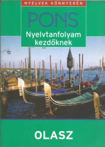 Beatrice Rovere-Fenati - Pons Nyelvtanfolyam Kezd�knek - Olasz