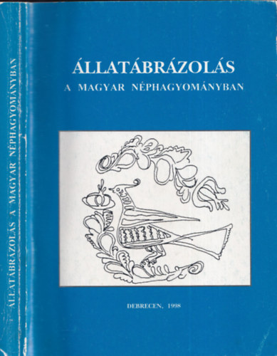 F�vessy Anik� szerk. - �llat�br�zol�s a magyar n�phagyom�nyban