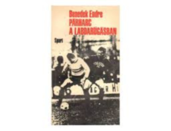 Benedek Endre - P�rharc a labdar�g�sban