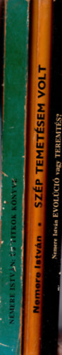Nemere Istv�n - 3 db Nemere Istv�n ( Evol�ci� vagy teremt�s + Sz�p temet�sem volt + �j titkok k�nyve )