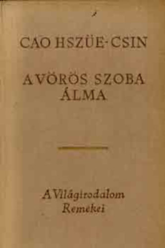 Kao O Cao Hszüe-Csin - A Vörös Szoba álma (teljes kiadás)