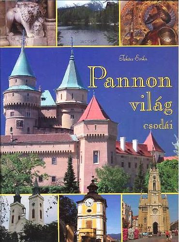 Takcs Erika - Pannon vilg csodi