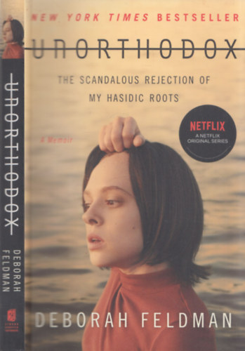 Deborah Feldman - Unorthodox (The Scandalous Rejection of my Hasidic Roots) (angol nyelv)