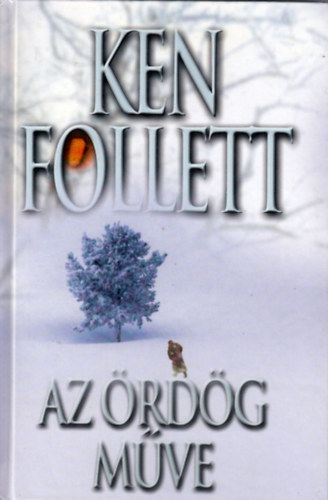 SZERZ Ken Follett SZERKESZT Solymosi va FORDT Ladnyi Katalin Ken Follett - Az rdg mve - Whiteout