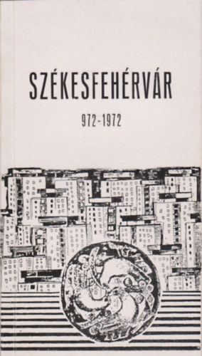 Leb�nyi P�l - Sz�kesfeh�rv�r 972 - 1972
