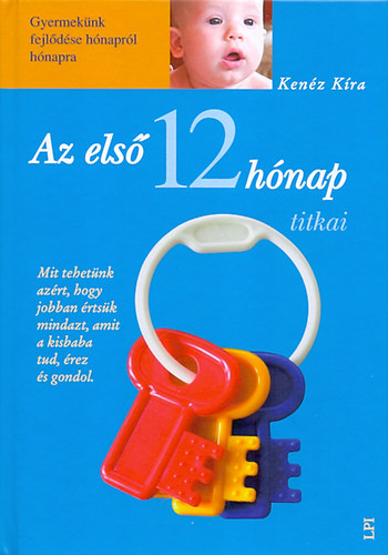 Kenéz Kíra - Az első 12 hónap titkai