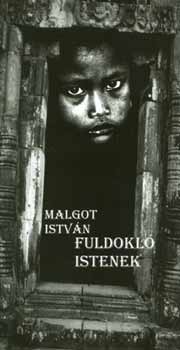 Malgot Istv�n - Fuldokl� istenek