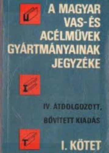 Dr. Horv�th J�nos - A magyar vas �s ac�lm�vek gy�rtm�nyainak jegyz�ke I.-II.
