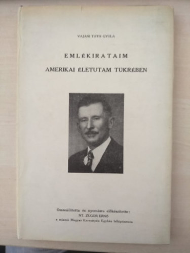 Vajáni Tóth Gyula - Emlékirataim amerikai életutam tükrében