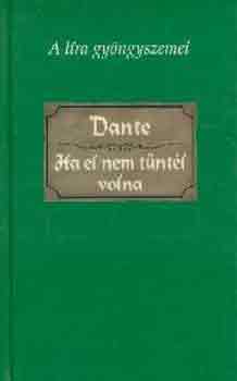 Dante Alighieri - Ha el nem tűntél volna