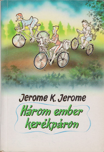 Jerome K. Jerome - H�rom ember ker�kp�ron-H�rom ember egy cs�nakban
