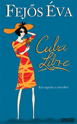 Fejős Éva - Cuba Libre