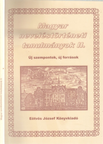 Mann Miklós \ (szerk.) Szabolcs Éva (szerkeszt) - Magyar neveléstörténeti tanulmányok II.