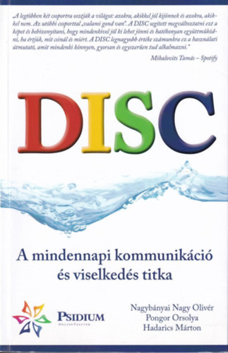 Pongor Orsolya; Nagybányai Nagy Olivér; Hadarics Márton - DISC - A mindennapi kommunikáció és viselkedés titka