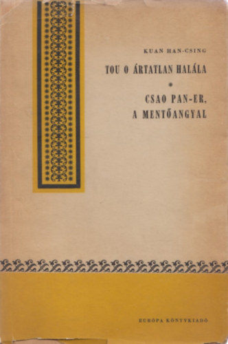 Kuan Han-Csing - Tou O �rtatlan hal�la -  Csao Pan-Er, a ment�angyal