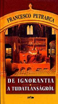F. Petrarca - nmagam s sokak tudatlansgrl/De sui ipsius et ...