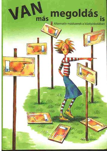 Van m�s megold�s is - Alternat�v m�dszerek a k�z�piskol�ban