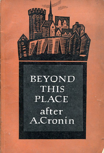 A. J. Cronin - Beyond this Place