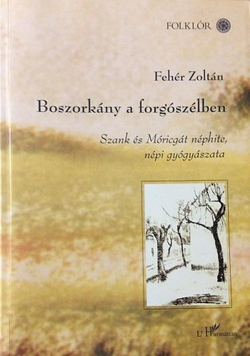 Feh�r Zolt�n - Boszork�ny a forg�sz�lben