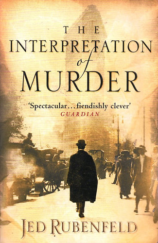Jed Rubenfeld - The Interpretation of Murder