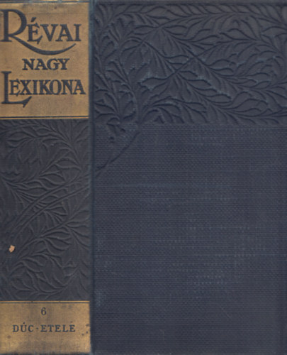 Révai nagy lexikona 6. (Dúc-Etele)