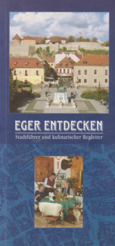 Eger Entdecken - Stadtführer und kulinarischer Begleiter
