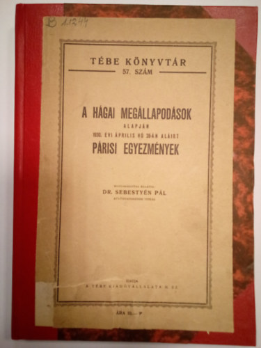 Dr. Sebestyn Pl - A hgai megllapodsok alapjn 1930 pr. 30-n alrt prisi egyezmnyek