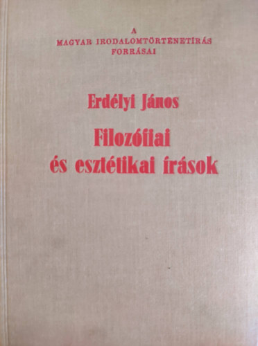Erd�lyi J�nos - Filoz�fiai �s eszt�tikai �r�sok