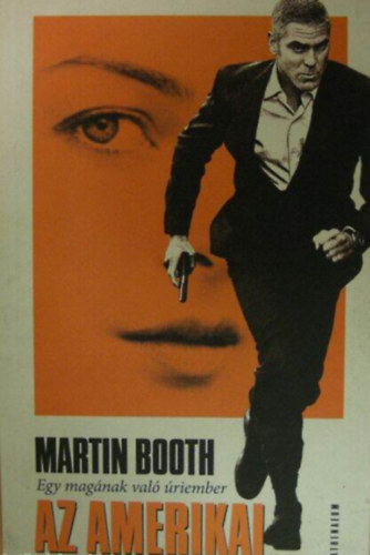 Martin Booth - Az amerikai - Egy magának való úriember