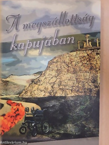 Benczr Miklsn - Dr. Derera Mihly - A megszllottsg kapujban - Mozgskorltozottak Egyesletnek Orszgos Szvetsge