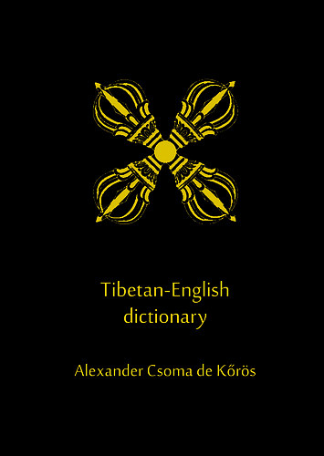 Alexander Krsi Csoma Sndor/Csoma de Krs - Tibetan - English dictionary