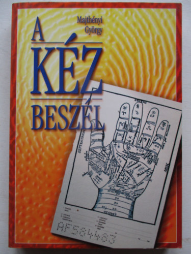 Majth�nyi Gy�rgy - A k�z besz�l