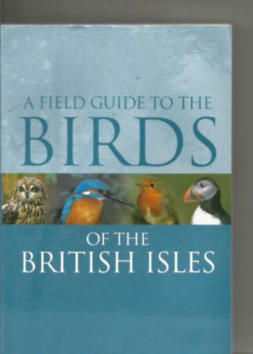 A Field Guide to the Birds of the British Isles