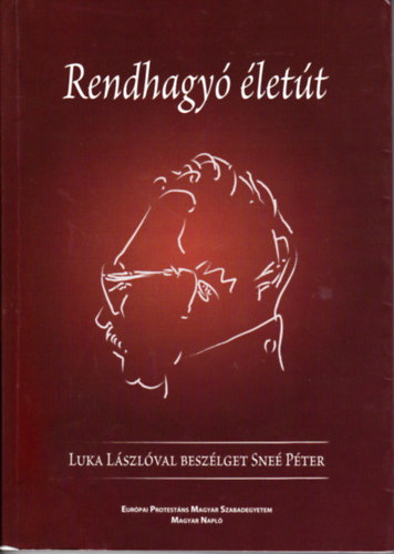 Sneé Péter - Rendhagyó életút. Luka Lászlóval beszélget Sneé Péter (dedikált)