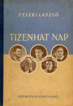Feleki LÁszló - Tizenhat nap