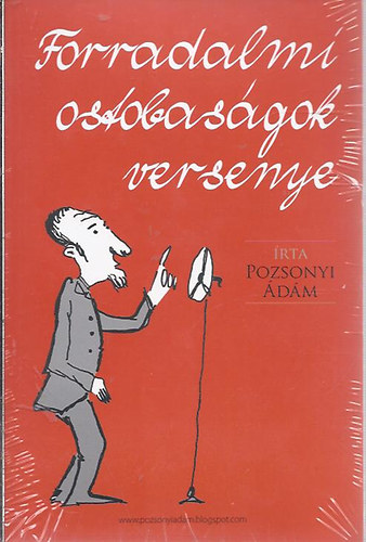 Pozsonyi Ádám - Forradalmi ostobaságok versenye