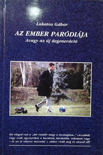 Lakatos Gbor - Az ember pardija, avagy az j degenerci