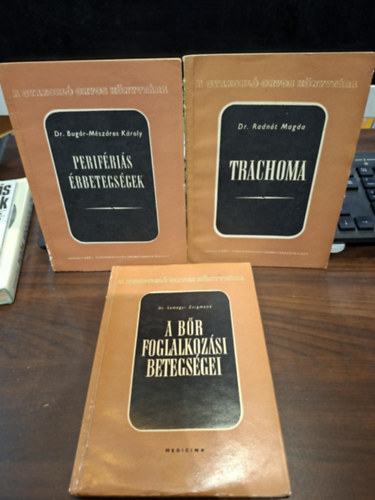 Dr. Bug�r-M�sz�ros K�roly, Dr. Radn�t Magda Somogyi Zsigmond Dr. - A Gyakorl� Orvos K�nyvt�ra sorozat (3 db): A b�r foglalkoz�si betegs�gei, Perif�ri�s �rbetegs�gek, Trachoma