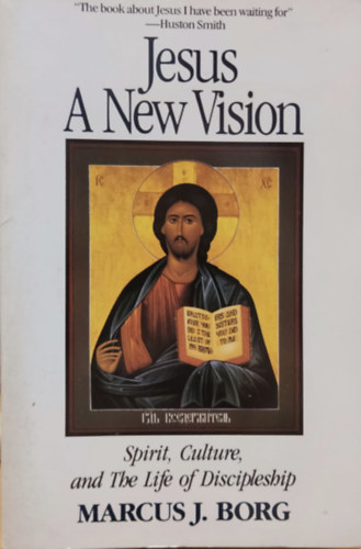 Marcus J. Borg - Jesus - A new Vision: Spirit, Culture, and the Life of Discipleship