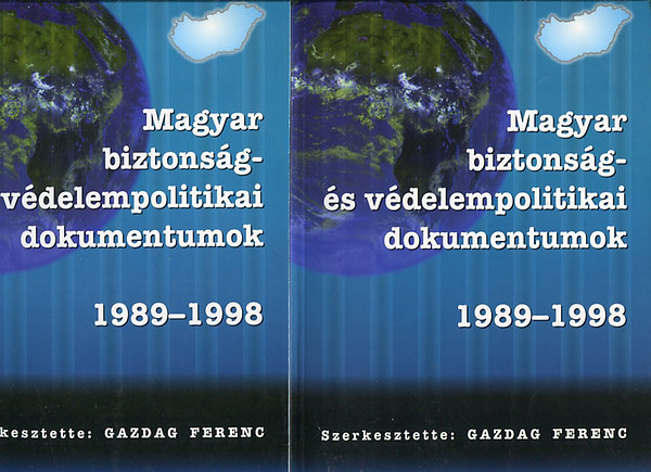 Magyar biztonsg- s vdelempolitikai dokumentumok 1989 - 1998 I-II