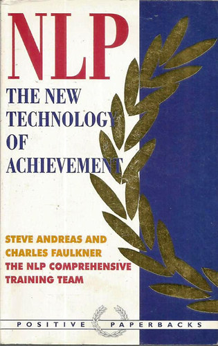Steve Andreas; Charles Faulkner - NLP - The New Technology of Achievement