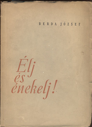 Berda J�zsef - �lj �s �nekelj!