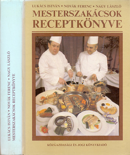 Lukcs Istvn-Novk Ferenc-Nagy Lszl - Mesterszakcsok receptknyve